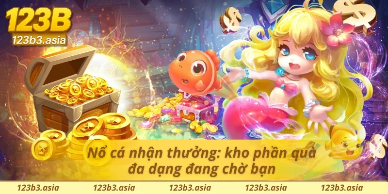 Kho báu phong phú: đổi thưởng xu, nhận vật phẩm xịn tại bắn cá tiên cá 123B