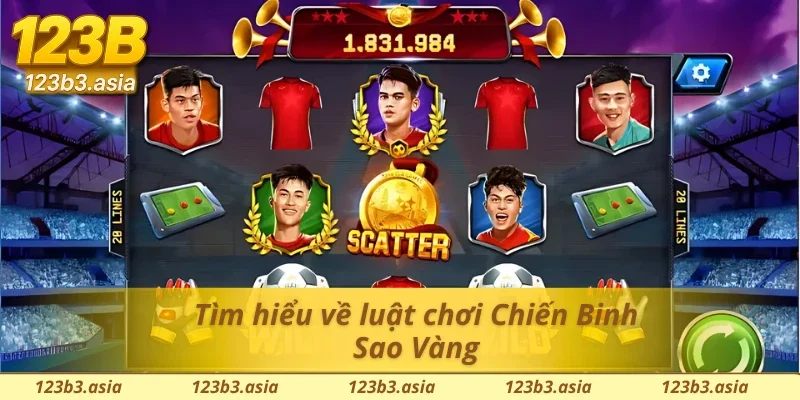 Quy luật cần nắm khi tham gia Chiến Binh Sao Vàng
