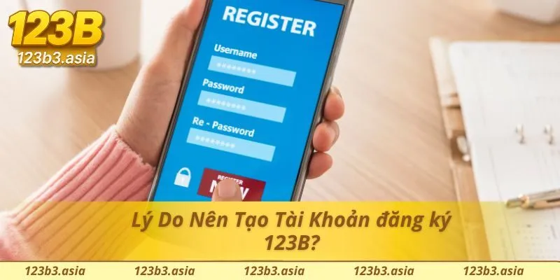 Đăng ký 123b để trải nghiệm nhiều tiện ích tuyệt vời