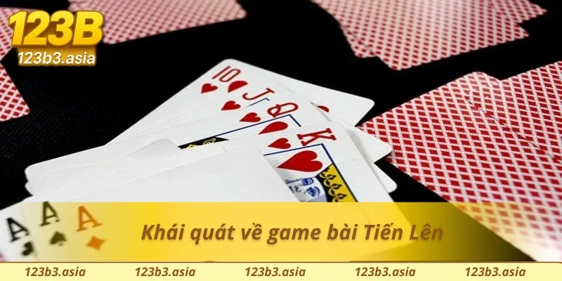                                           Game bài Tiến Lên và những thông tin chính tại 123B