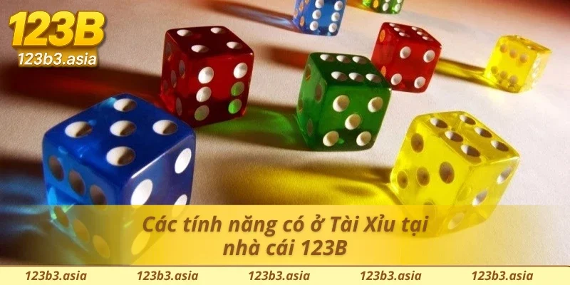 03 tính năng thú vị trong Tài Xỉu 123B 