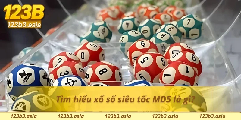 Khái niệm xổ số siêu tốc MD5